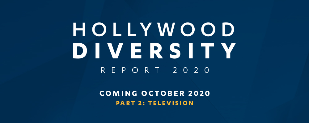 Hollywood Diversity Report Part 2: Television Coming October 2020
