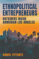 Ethnopolitical Entrepreneurs: Outsiders inside Armenian Los Angeles book cover