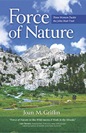 Force of Nature: Three Women Tackle The John Muir Trail book cover