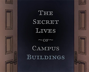 Illustration of two wooden doors opening into a black void with the words "The Secret Lives of Campus Buildings" emerging from the darkness.