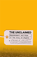 The Unclaimed: ABANDONMENT AND HOPE IN THE CITY OF ANGELS book cover 