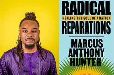 Composite image featuring a headshot of Marcus Hunter against a yellow backdrop and the cover of his book “Radical Reparations”