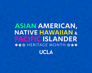 AANHPI_HM_HeroBanner_363-241 A blue banner with a floral watermark that reads "Asian American Native Hawaiian & Pacific Islander Heritage Month - UCLA."