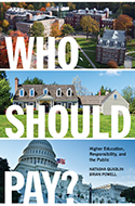 Who Should Pay?: Higher Education, Responsibility, and the Public book cover 