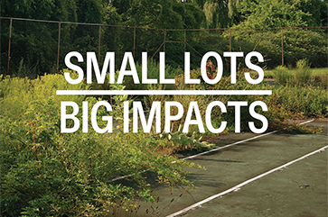 Vacant fenced-off land with the works "Small Lots - Big Impacts" superimposed in white font.