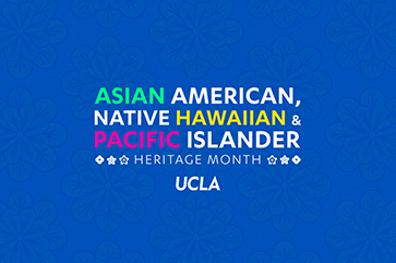 Blue banner with the words: Asian American, Native Hawaiian & Pacific Islander - Heritage Month - UCLA