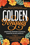 Golden Tongues: Adapting Hispanic Classical Theater in Los Angeles book cover