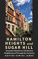 Hamilton Heights and Sugar Hill: Alexander Hamilton's old Harlem neighborhood through the centuries
