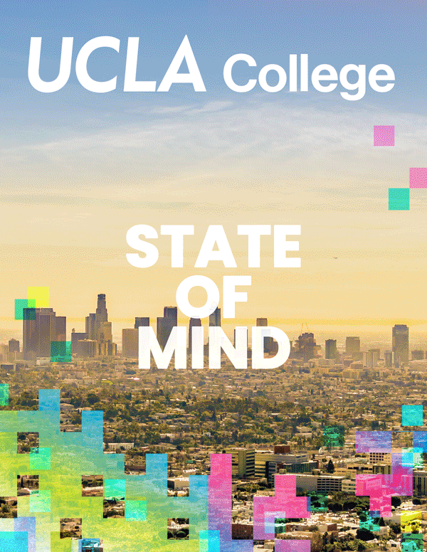 UCLA College logo above a vibrant Los Angeles cityscape at sunset, featuring modern colorful pixelated graphics and the words STATE OF MIND in bold white letters, celebrating the dynamic spirit of UCLA College.