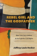 Rebel Girl and the Godfather: New York City’s Italians and the Fight for Civil Rights book cover 