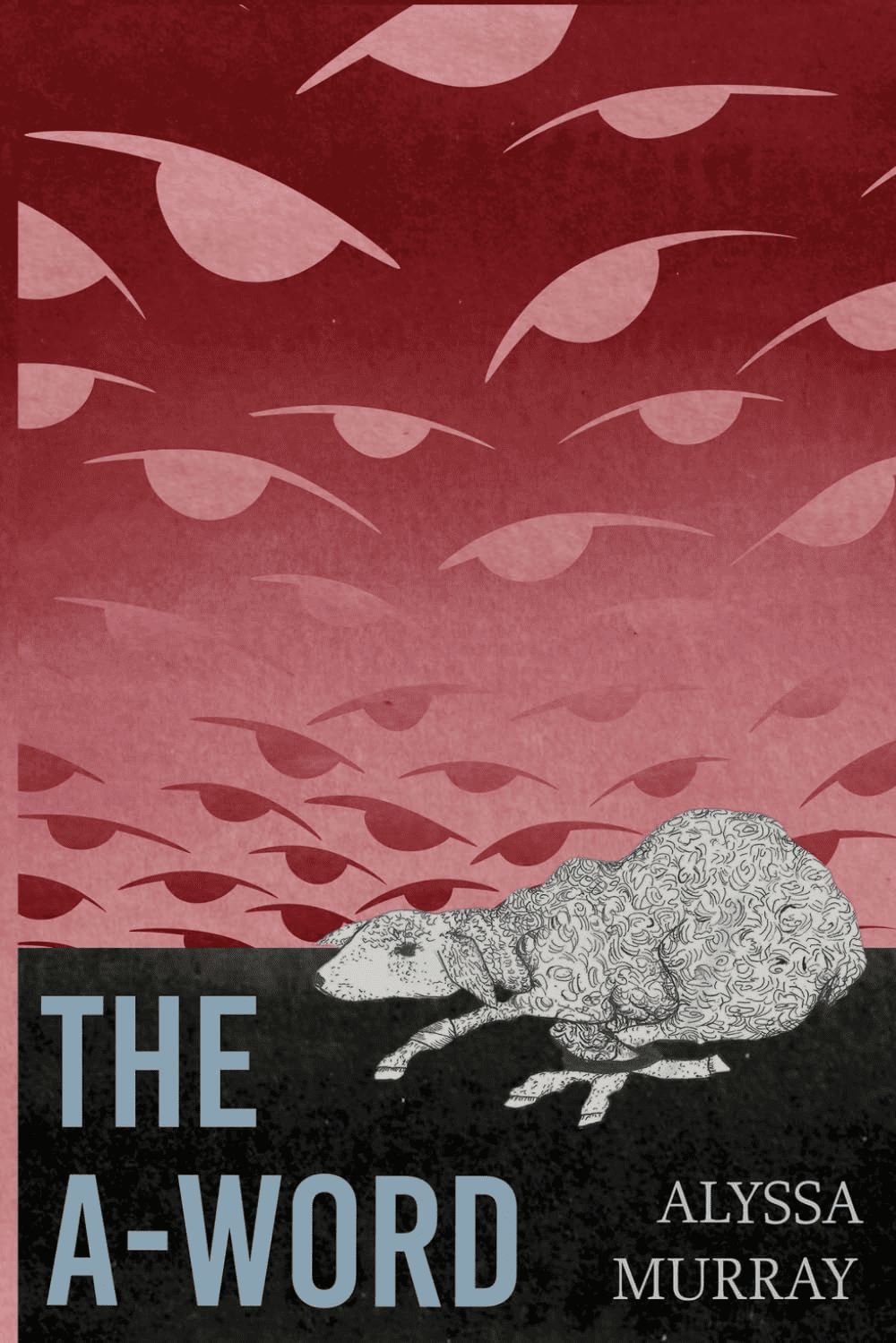 Book cover for The A-Word by Alyssa Murray, featuring a lone sheep on dark ground beneath a red sky filled with stylized eyes, creating an atmosphere of scrutiny or surveillance.