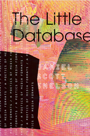 Book cover for The Little Database by Daniel Scott Tysdal, featuring bold, overlapping text on a vibrant, abstract background with colorful, painterly streaks and digital glitch effects.