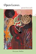 Book cover for Open Leaves: Poems from Earth by Harriyotte Mullan, featuring an abstract, colorful design with organic shapes, flowers, and layered patterns in earthy and pastel tones.