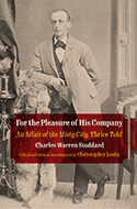 A sepia-toned photograph of a man in a formal suit with a long coat, standing beside a table with a decorative cloth. Overlaid text reads: For the Pleasure of His Company: An Affair of the Misty City, Thrice Told by Charles Warren Stoddard.
