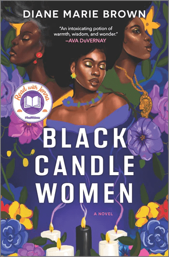 Book cover for Black Candle Women by Diane Marie Brown. It shows three Black women with serious expressions, surrounded by purple flowers, green leaves, and lit candles. A Read with Jenna sticker is on the left.