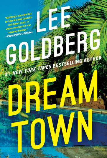 Book cover for Dream Town by Lee Goldberg shows the title in large yellow letters over a poolside scene with palm trees. The author’s name appears at the top with a blue sky and white clouds in the background.
