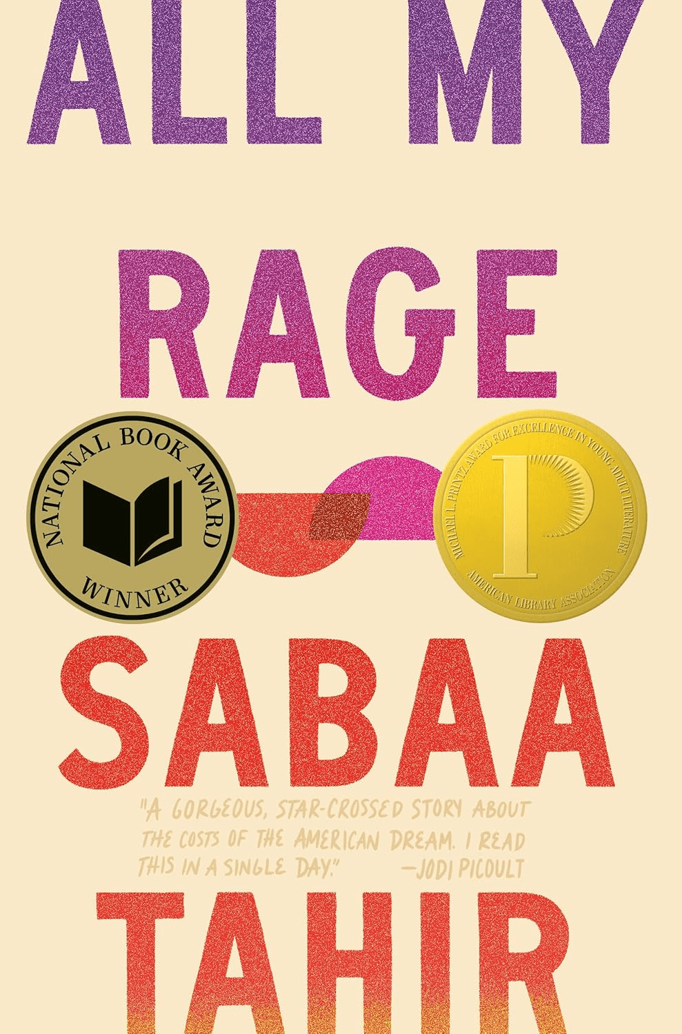 Book cover of All My Rage by Sabaa Tahir, featuring large colorful text, two award seals (National Book Award Winner and another), and a quote from Jodi Picoult. Background is a light cream color.