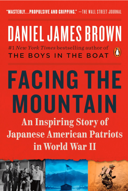 Book cover of Facing the Mountain by Daniel James Brown, featuring bold red, black, and orange text and photos of Japanese American soldiers and families during World War II.