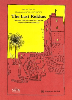 Book cover for The Last Rekkas: Chronicles of a Foot Courier in Southern Morocco featuring a red illustration of a tall building, a palm tree, and figures walking, set against a yellow background.