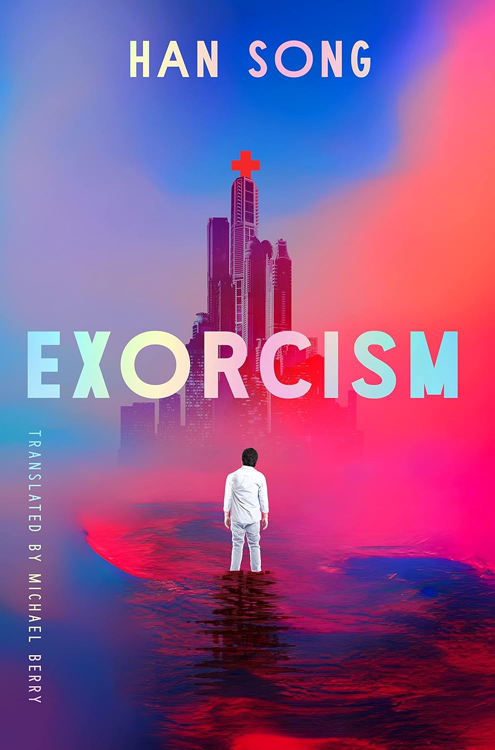 Book cover for Exorcism by Han Song. A person in white stands on a misty, colorful landscape, facing a futuristic city with a red cross atop a tall building. The title Exorcism is in large, bold letters.