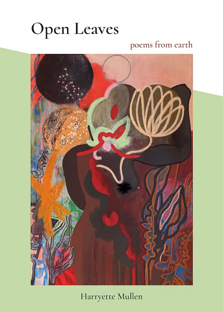 Book cover for Open Leaves: Poems from Earth by Harriyotte Mullan, featuring an abstract, colorful design with organic shapes, flowers, and layered patterns in earthy and pastel tones.