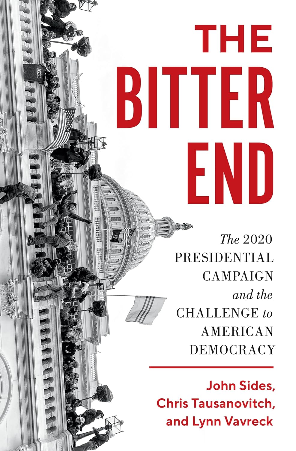 Book cover for The Bitter End featuring a black-and-white photo of the U.S. Capitol with police officers, and red text: THE BITTER END. Subtitle: The 2020 Presidential Campaign and the Challenge to American Democracy.
