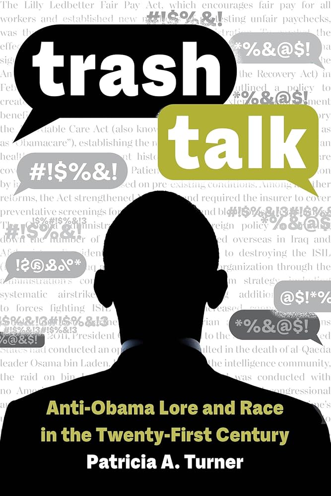 Book cover for Trash Talk: Anti-Obama Lore and Race in the Twenty-First Century by Patricia A. Turner, featuring a silhouette of a man with speech bubbles containing symbols and the title in bold letters.